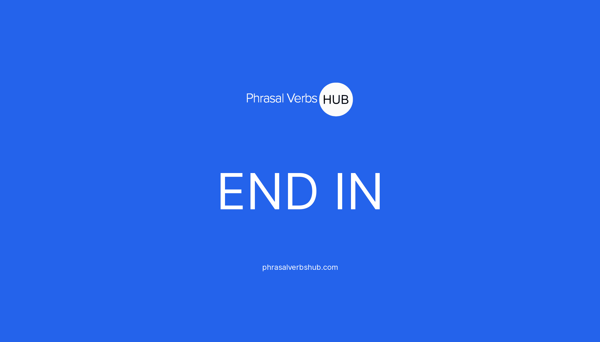 END IN Phrasal Verb Meaning Examples how-to-end-a-cover-letter-in-a-positive-and-impactful-way-career-io